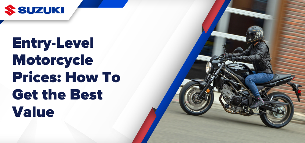 Entry-Level Motorcycle Prices: How To Get the Best Value