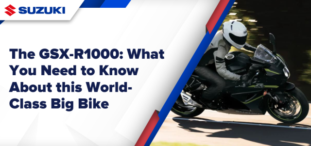 The GSX-R1000: What You Need to Know About this World-Class Big Bike